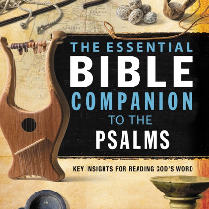 The Essential Bible Companion to the Psalms: Key Insights for Reading God’s Word