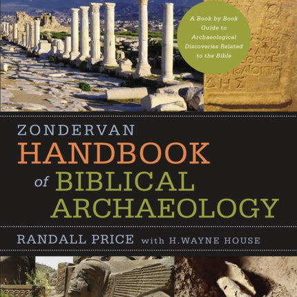 Zondervan Handbook of Biblical Archaeology: A Book by Book Guide to Archaeological Discoveries Related to the Bible