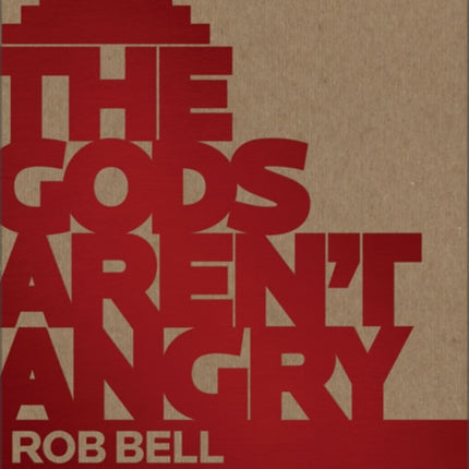 The Gods Arent AngryRob Bell