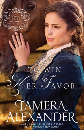 To Win Her Favor 2 A Belle Meade Plantation Novel
