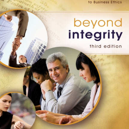 Beyond Integrity: A Judeo-Christian Approach to Business Ethics