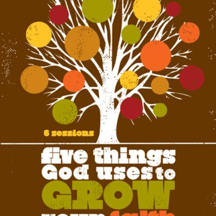 Five Things God Uses to Grow Your Faith