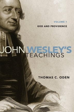John Wesleys Teachings Volume 1