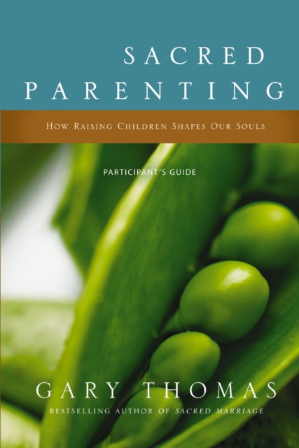 Sacred Parenting Bible Study Participants Guide