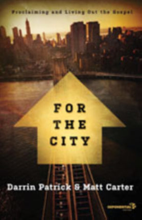 For the City: Proclaiming and Living Out the Gospel