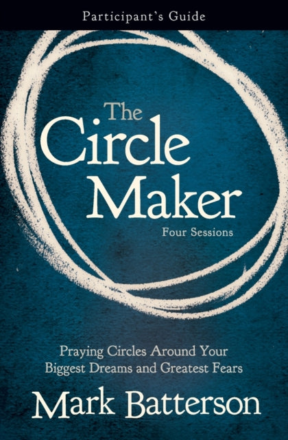 The Circle Maker Bible Study Participants Guide