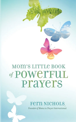 Moms Little Book of Powerful Prayers