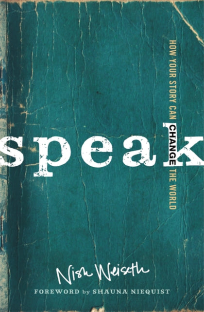 Speak: How Your Story Can Change the World