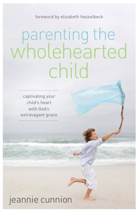 Parenting the Wholehearted Child Softcover