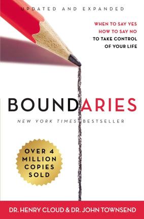 Boundaries When to Say Yes How to Say No To Take Control of Your Life