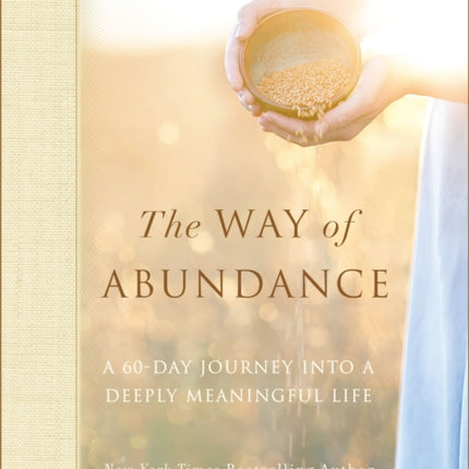 The Way of Abundance: A 60-Day Journey into a Deeply Meaningful Life