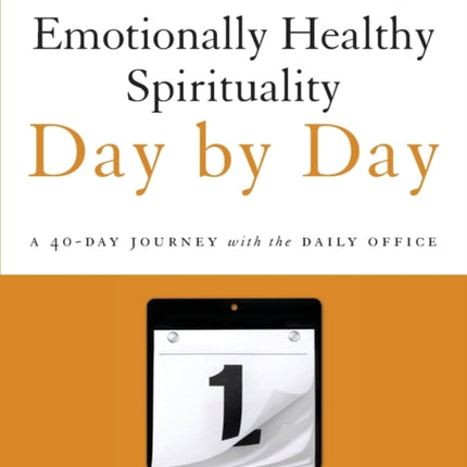 Emotionally Healthy Spirituality Day by Day: A 40-Day Journey with the Daily Office