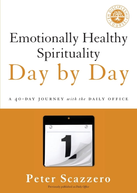 Emotionally Healthy Spirituality Day by Day: A 40-Day Journey with the Daily Office