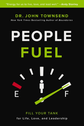 People Fuel: Fill Your Tank for Life, Love, and Leadership