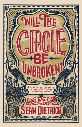 Will the Circle Be Unbroken?: A Memoir of Learning to Believe You’re Gonna Be Okay