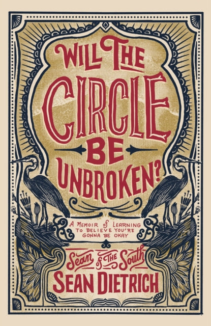 Will the Circle Be Unbroken?: A Memoir of Learning to Believe You’re Gonna Be Okay