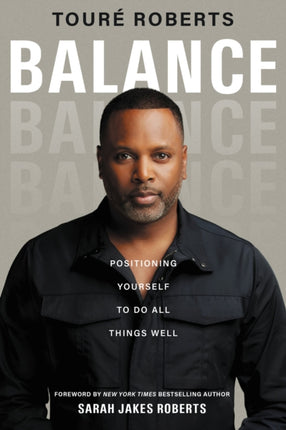 Balance: Positioning Yourself to Do All Things Well