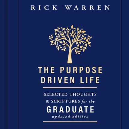 The Purpose Driven Life Selected Thoughts and Scriptures for the Graduate