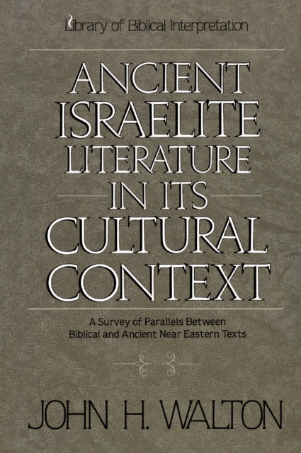 Ancient Israelite Literature in Its Cultural Context