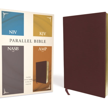 NIV, KJV, NASB, Amplified, Parallel Bible, Bonded Leather, Burgundy: Four Bible Versions Together for Study and Comparison