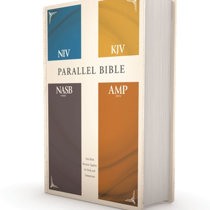 NIV, KJV, NASB, Amplified, Parallel Bible, Hardcover: Four Bible Versions Together for Study and Comparison