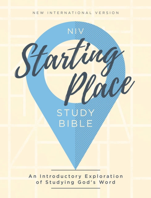 NIV, Starting Place Study Bible (An Introductory Study Bible), Hardcover, Tan, Comfort Print: An Introductory Exploration of Studying God's Word