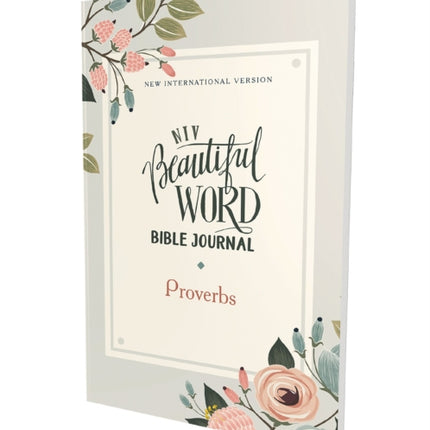 NIV, Beautiful Word Bible Journal, Proverbs, Paperback, Comfort Print