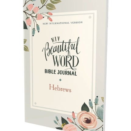 NIV, Beautiful Word Bible Journal, Hebrews, Paperback, Comfort Print