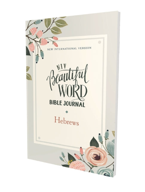 NIV, Beautiful Word Bible Journal, Hebrews, Paperback, Comfort Print