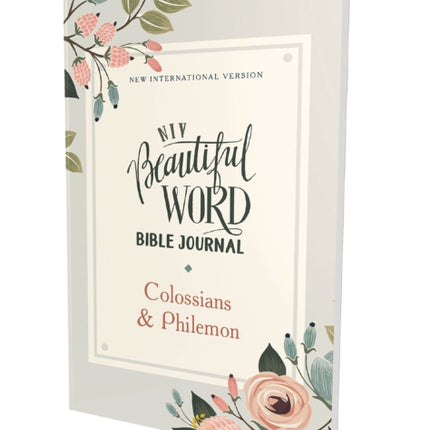 NIV, Beautiful Word Bible Journal, Colossians and   Philemon, Paperback, Comfort Print