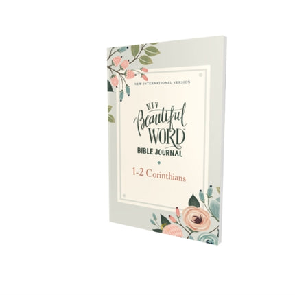 NIV, Beautiful Word Bible Journal, 1-2 Corinthians, Paperback, Comfort Print