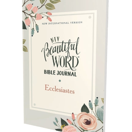 NIV, Beautiful Word Bible Journal, Ecclesiastes, Paperback, Comfort Print