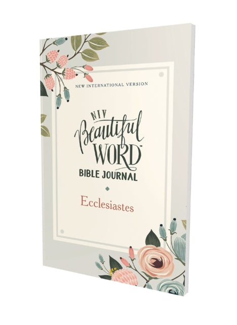 NIV, Beautiful Word Bible Journal, Ecclesiastes, Paperback, Comfort Print