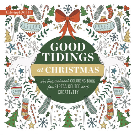 Good Tidings at Christmas: An Inspirational Coloring Book for Stress Relief and Creativity