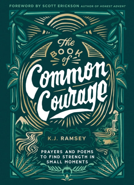 The Book of Common Courage: Prayers and Poems to Find Strength in Small Moments