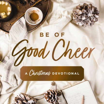 Be of Good Cheer