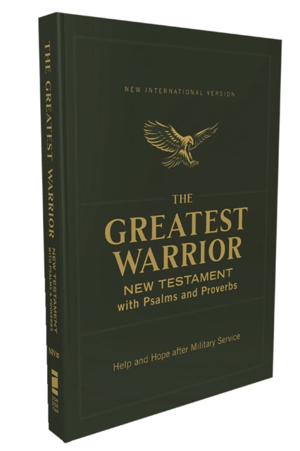 NIV, The Greatest Warrior New Testament with Psalms and Proverbs, Pocket-Sized, Paperback, Comfort Print: Help and Hope after Military Service