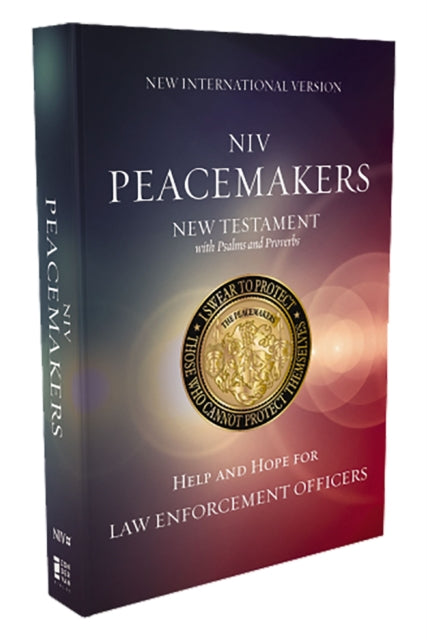 NIV, Peacemakers New Testament with Psalms and Proverbs, Pocket-Sized, Paperback, Comfort Print: Help and Hope for Law Enforcement Officers