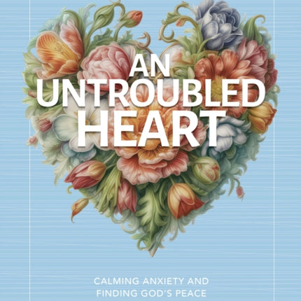 An Untroubled Heart