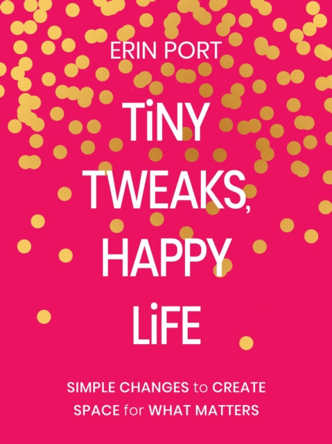 Tiny Tweaks Happy Life