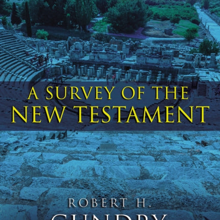 A Survey of the New Testament: 5th Edition