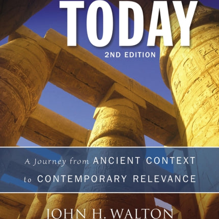 Old Testament Today, 2nd Edition: A Journey from Ancient Context to Contemporary Relevance