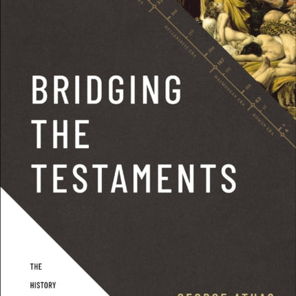 Bridging the Testaments: The History and Theology of God’s People in the Second Temple Period