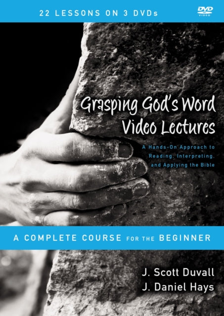 Grasping Gods Word Video Lectures A HandsOn Approach to Reading Interpreting and Applying the Bible