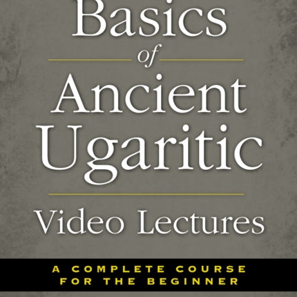 Basics of Ancient Ugaritic Video Lectures