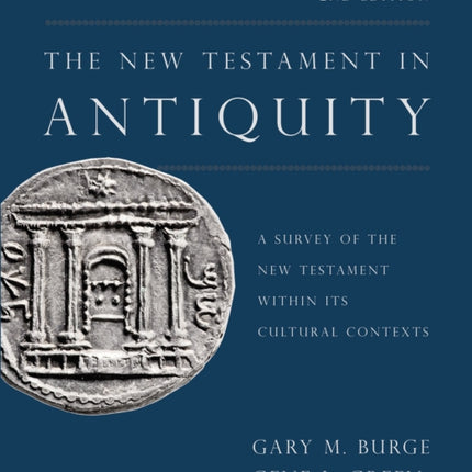 The New Testament in Antiquity, 2nd Edition: A Survey of the New Testament within Its Cultural Contexts