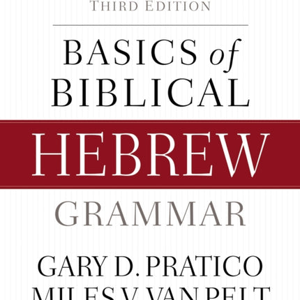 Basics of Biblical Hebrew Grammar: Third Edition