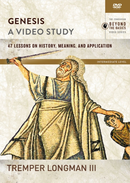 Genesis A Video Study 47 Lessons on History Meaning and Application