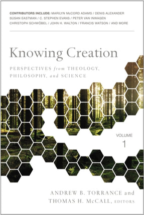 Knowing Creation: Perspectives from Theology, Philosophy, and Science