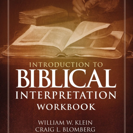 Introduction to Biblical Interpretation Workbook: Study Questions, Practical Exercises, and Lab Reports